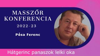 Pósa Ferenc - 2. Hátgerinc panaszok lelki okai